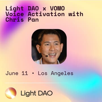 Cover Image for Light DAO x VOMO: Voice Activation with Chris Pan (LA)