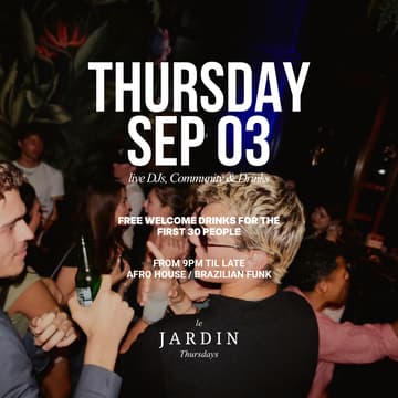 Cover Image for AFRO HOUSE / BRAZILIAN FUNK LE JARDIN THURSDAY — Drinks, DJs & Dancing in Berlin