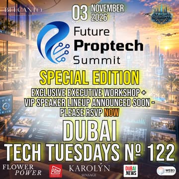 Cover Image for Dubai Tech Tuesdays No. 122 - Future PropTech Summit Special Edition