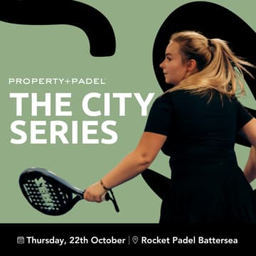 Cover Image for PROPERTY+PADEL PRESENTS: THE CITY SERIES LONDON | OCTOBER