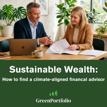 Cover Image for Sustainable Wealth: How to Find a Climate-Aligned Financial Advisor