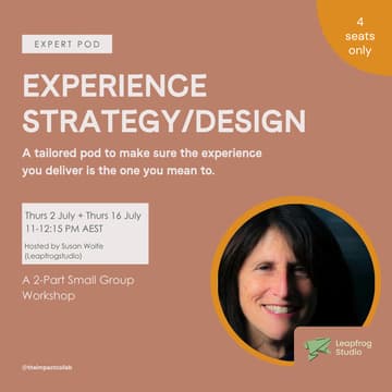 Cover Image for Experience Strategy/Design Expert Pod — with Susan Wolfe from Leapfrog Studio