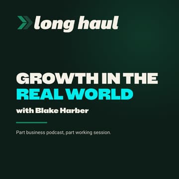 Cover Image for >>LH Roundtable » Growth in the Real World, with Blake Harber