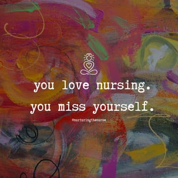 Cover Image for you love nursing. you miss yourself.