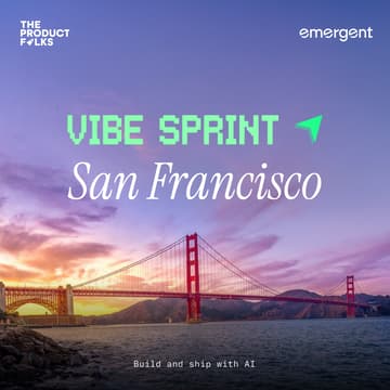 Cover Image for AI Vibe Sprint San Francisco - The Product Folks x Emergent
