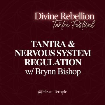 Cover Image for DIVINELY EMBODIED: Tantra & Nervous System Regulation w/ Brynn Bishop