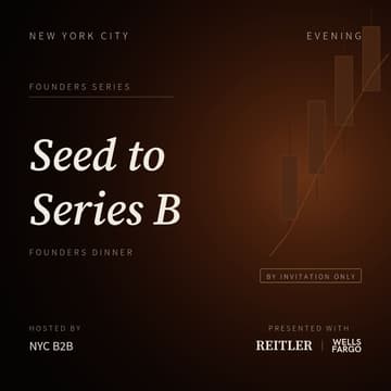 Cover Image for NYC B2B x Reitler x Wells Fargo: Seed โ Series B Founder Dinner