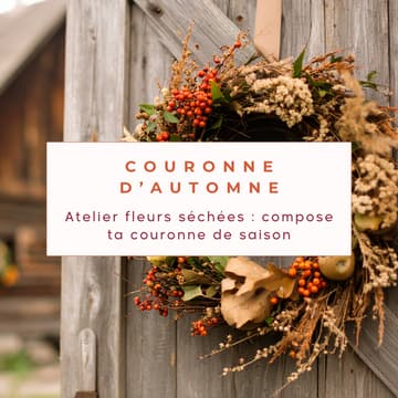 Cover Image for Atelier fleurs séchées : compose ta couronne d'Automne
