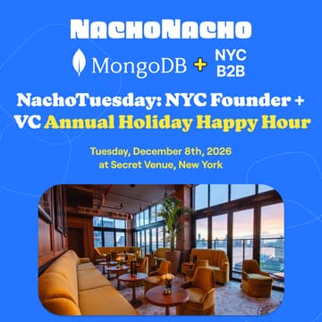 Cover Image for NachoTuesday NYC Founder + VC Annual Holiday Happy Hour