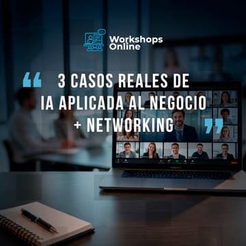 Cover Image for 3 casos reales de IA aplicada al negocio + Networking . Workshop Online