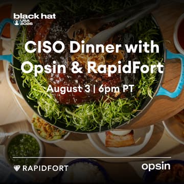 Cover Image for Black Hat CISO Dinner with Opsin & RapidFort