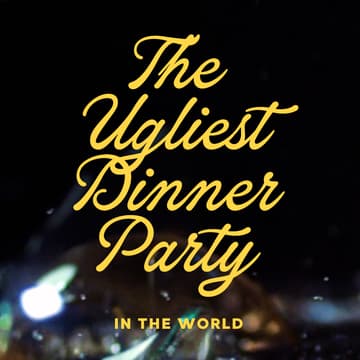 Cover Image for The Ugliest Dinner Party in the World - Amsterdam Edition