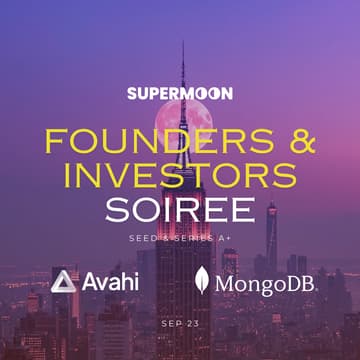 Cover Image for Founders & Investors Soiree | Supermoon, MongoDB, Avahi
