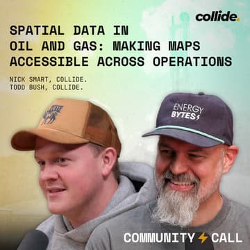 Cover Image for Community Call | Spatial Data in Oil and Gas: Making Maps Accessible Across Operations
