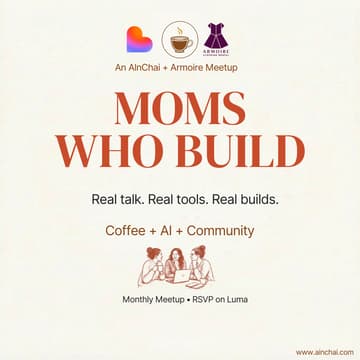 Cover Image for Moms Who Build: Maternal Health Hackathon — An AInChai + Armoire Meetup