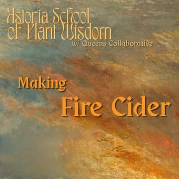 Cover Image for Making Fire Cider with Astoria School of Plant Wisdom