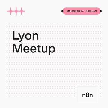 Cover Image for n8n Meetup Lyon: Gagnez du temps avec vos agents n8n !