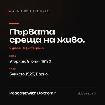 Cover Image for Podcast with Dobromir - Live #1 · AI Without the Hype