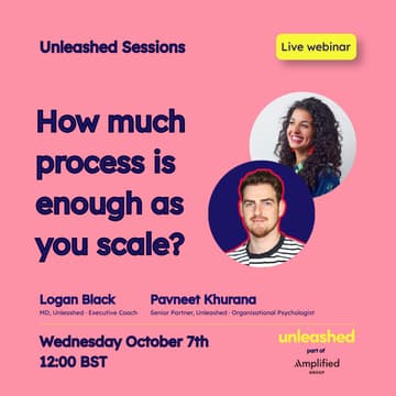 Cover Image for Unleashed Sessions: How much process is enough as you scale?
