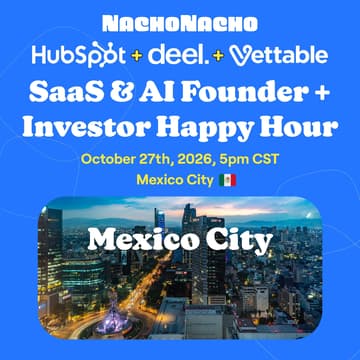 Cover Image for NachoTuesday: Mexico City Tech Week SaaS & AI Founder + Investor Rooftop Happy Hour