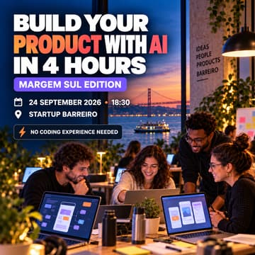 Cover Image for Build Your Product with AI: 4-Hour Intensive Workshop (in partnership with Startup Barreiro)