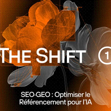 Cover Image for The Shift — SEO/GEO : Optimiser le Référencement pour l'IA