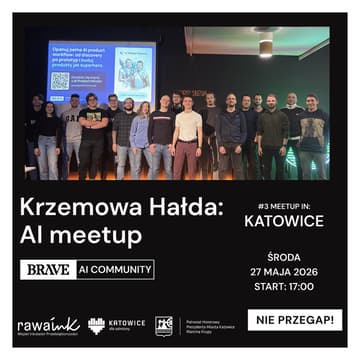 Cover Image for Krzemowa Hałda | BRAVE AI COMMUNITY KATOWICE #3
