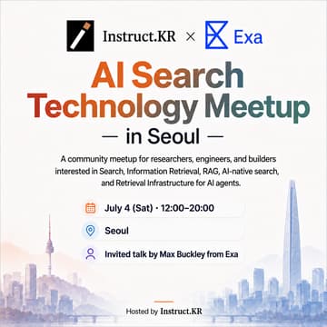 Cover Image for ICML Night - Instruct.KR X Exa AI Search Technology Meetup in Seoul