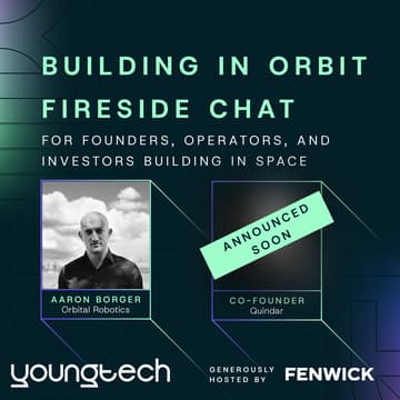 Cover Image for YoungTech x Fenwick Present: Building the Space Economy: Two Firesides on Hardware, Orbit & Robotics