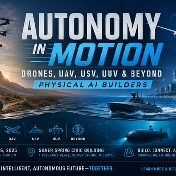 Cover Image for Autonomy in Motion: Drones, UAV, USV, UUV & Supply Chains - Physical AI Builders Meetup