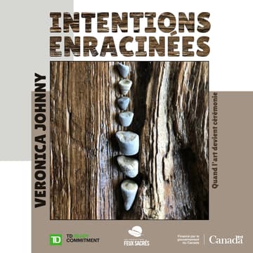 Cover Image for Intentions enracinées, Exposition de Veronica Johnny - Les Productions Feux sacrés