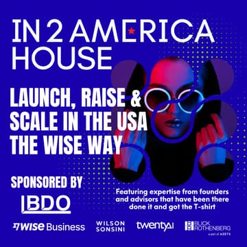 Cover Image for In2America House - Breakfast Panel: The reality of funding, launching and scaling in the USA. Sponsored by BDO