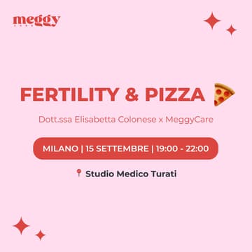 Cover Image for Milano | Fertility & Pizza | MeggyCare x Dott.ssa Elisabetta Colonese