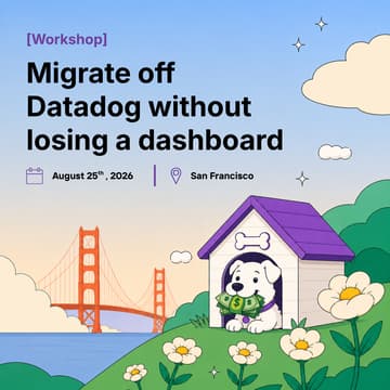 Cover Image for [Workshop] How to migrate from Datadog without losing a single dashboard