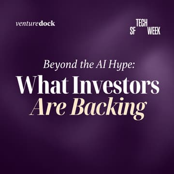 Cover Image for Beyond the AI Hype: What Investors Are Backing — #SFTechWeek