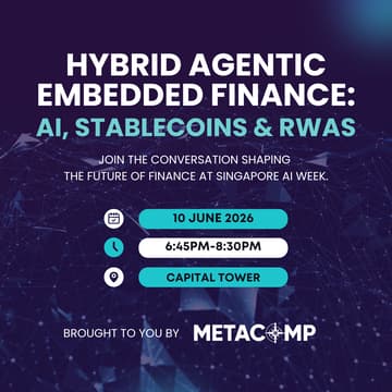 Cover Image for Hybrid Agentic Embedded Finance: AI, Stablecoins and RWAs | MetaComp x Singapore AI Week