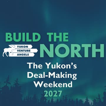 Cover Image for Build the North 2027 - The Yukon's Deal Making Weekend