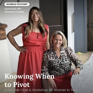Cover Image for Knowing When to Pivot. A Fireside Chat & Workshop for Women in Tech
