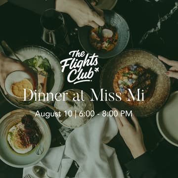 Cover Image for The Flights Club Dinner at Miss Mi