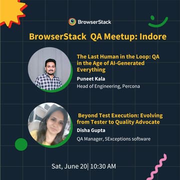 Cover Image for BrowserStack Meetup Indore: QA's New Era, From Tester to Quality Advocate