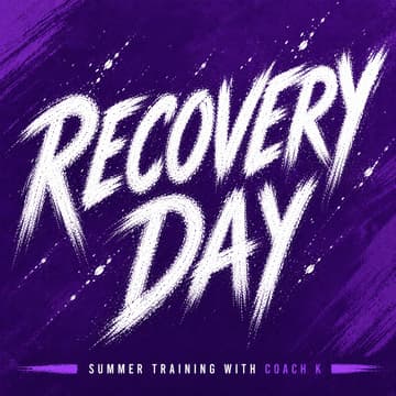Cover Image for Recovery Day: Summer Training w/ Coach K