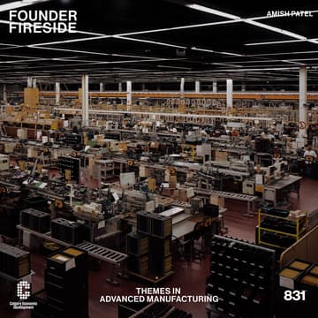 Cover Image for Founder Fireside: Advanced Manufacturing