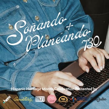 Cover Image for Soñando y Planeando: Hispanic Heritage Month Celebration Presented by SevenThirty + Latinas in Tech + Techqueria + SHPE