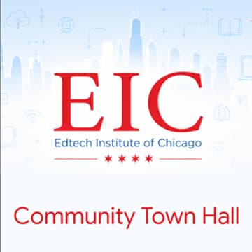 Cover Image for EdTech Institute of Chicago: Town Hall & Vision Planning