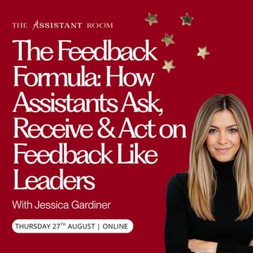 Cover Image for TAR Masterclass: The Feedback Formula: How Assistants Ask, Receive & Act on Feedback Like Leaders