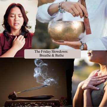 Cover Image for The Friday Slowdown: Breathe & Bathe