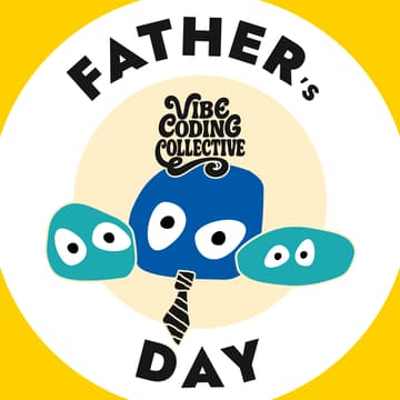 Cover Image for Vibe Coding / Father's Day