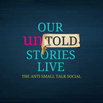 Cover Image for Our Untold Stories Live: The Anti-Small Talk Social
