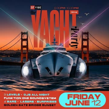 Cover Image for SFVibe presents: The Yacht Party · Sunset on the Bay · 6 DJs, 4 Decks, Funktion-One