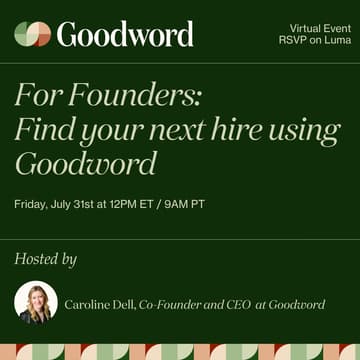Cover Image for For Founders: Find your next hire using Goodword with Caroline Dell (CEO & Co-Founder)